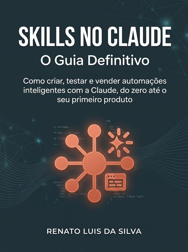 Capa do livro Skills no Claude: O Guia Definitivo, de Renato Luis da Silva